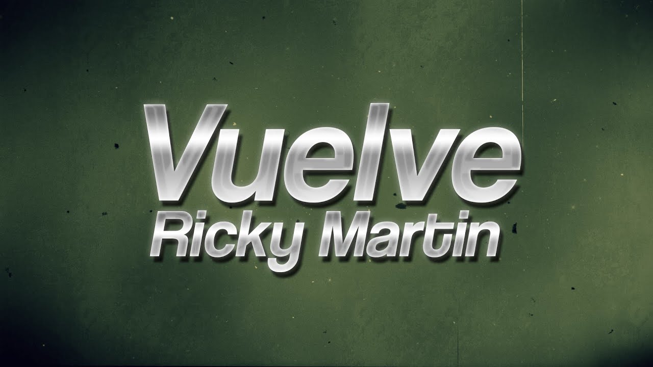 Ricky Martin - Vuelve 💔 (Lyrics)
