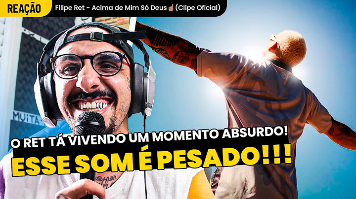 ESSA BATEU!!! FILIPE RET - ACIMA DE MIM SÓ DEUS [REAÇÃO VIDEOCLIPE]