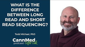 What is the Difference Between Long Read and Short Read Sequencing? - Todd Michael, PhD