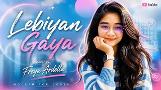 DEK ULIK - LEBIYAN GAYA (COVER) | NEW ARRANGEMENTS By Freya Ardella 