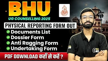 BHU UG Physical Reporting Form | BHU 2025 Document verification : Anti ragging, dossier, Undertaking