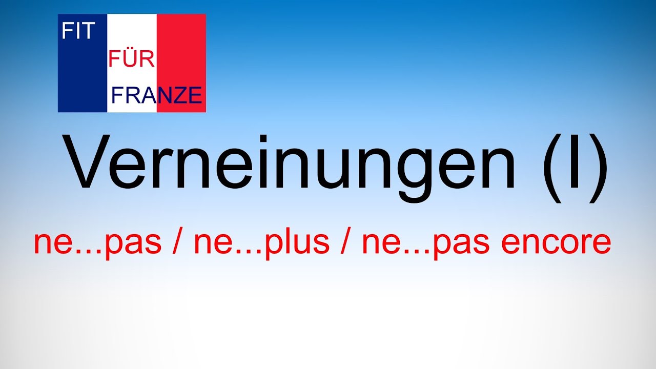 Verneinung ne... pas / ne...plus | la négation | #französischlernen