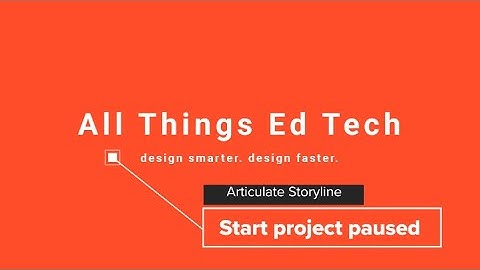 Articulate Storyline - How to Have a Project Start Paused