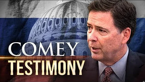 COMEY TESTIMONY: What you need to know about Comey's testimony?