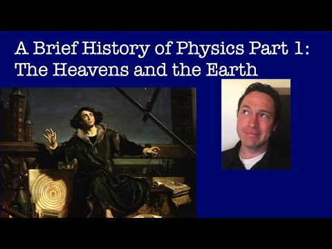 A Brief History of Physics Part 1: The Heavens and the Earth