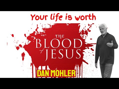 ✝️ Your life is worth the blood of Jesus - Dan Mohler