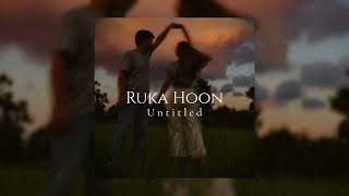 Ruka Hoon - Jigar Saraiya (Slowed + Reverbed)