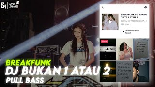 DJ BUKAN CINTA 1 ATAU 2| BREAKFUNK| SOUND HANTAKAN| REMIX 2022| DJ WAHYU RMX