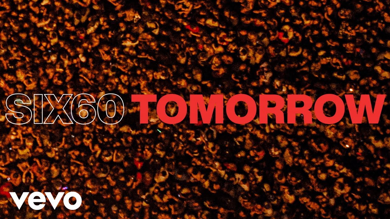 SIX60 - Tomorrow (Audio)