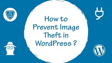 How to Prevent Image Theft in WordPress ?