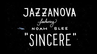 Jazzanova - Sincere feat. Noah Slee (Official Lyric Video)