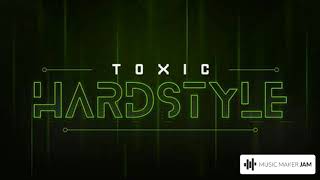 Toxic HardStyle