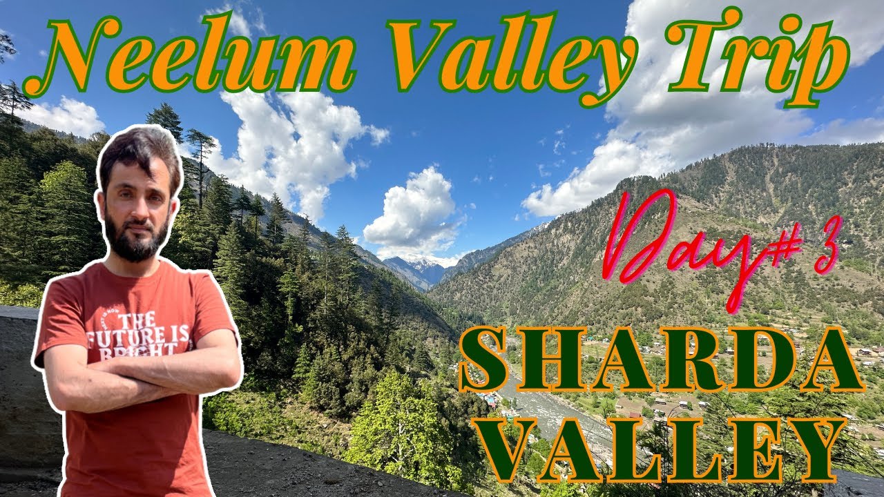 Sharda Neelum Valley Azad Kashmir | Road Trip | Historical Place | Travel Guide