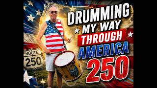 Drumming My Way Through America 250 | Celebrating Independence Day 2026