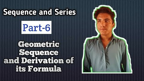 Sequence and Series Part-6 Geometric Sequence and its Formula(Mazhar Academy)