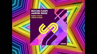 Matan Caspi Aaron Suiss - Purple Tooth Original Mix Univack Progressive House
