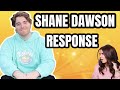 SHANE DAWSON RESPONSE TO THE DRAMA?