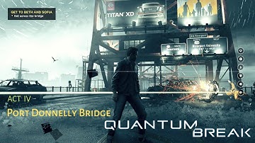 Quantum Break: Port Donnelly Bridge