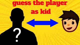 Guess the players as kids , Can you guess these kids? 👶\/ Football Quiz 2023