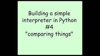 Writing an interpreter in Python #4: comparing things