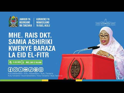 HOTUBA YA RAIS DKT SAMIA KWENYE BARAZA LA EID EL FITR