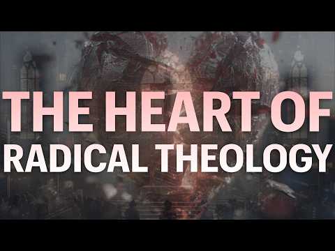 THE HEART OF RADICAL THEOLOGY (w/ Barry Taylor)