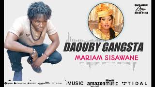 Daouby Gangsta - Mariam Sisawane Fassa Son Officiel 2022