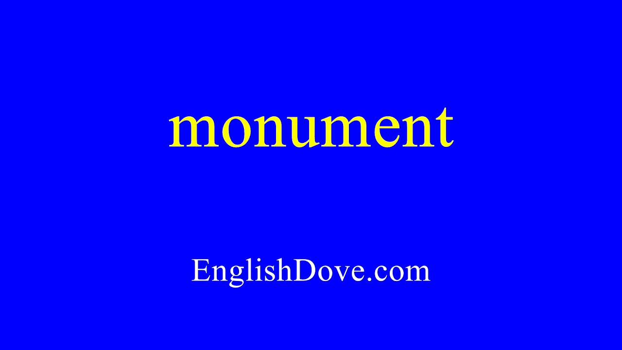 How to pronounce monument in American English.
