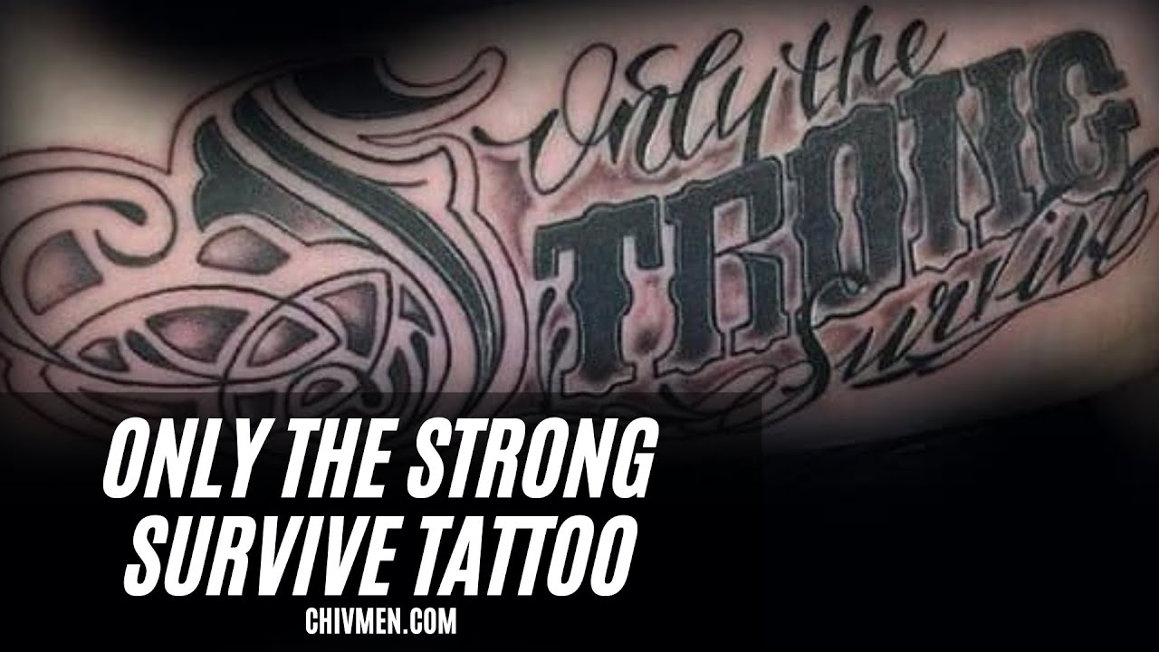 56 Impressive Only The Strong Survive Tattoo Ideas A Ray of Light in the  Darkness  All About Tattoo