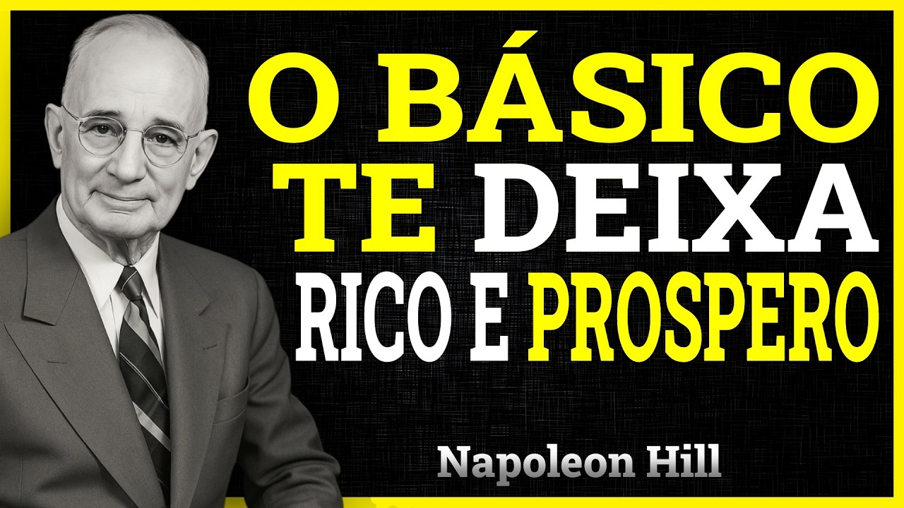 FAÇA O BÁSICO TODOS OS DIAS E VEJA A PROSPERIDADE CHEGAR | NAPOLEON HILL
