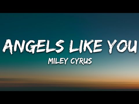 Miley Cyrus - Angels Like You (Lyrics)