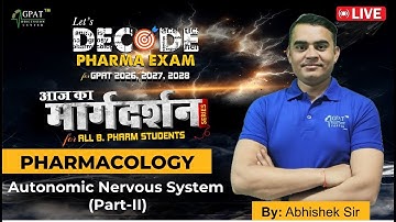 GPAT 2026/27/28 | AUTONOMIC NERVOUS SYSTEM PART- 2 | आज का मार्गदर्शन | B.Pharm Preparation #gpat