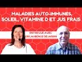 Maladies autoimmunes soleil vitamine d et jus frais