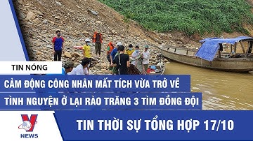 Cảm động công nhân mất tích vừa trở về tình nguyện ở lại Rào Trăng 3 tìm đồng đội | Vnews