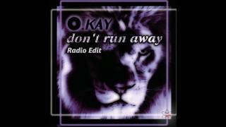 O.Kay - Don't Run Away(Radio Edit)