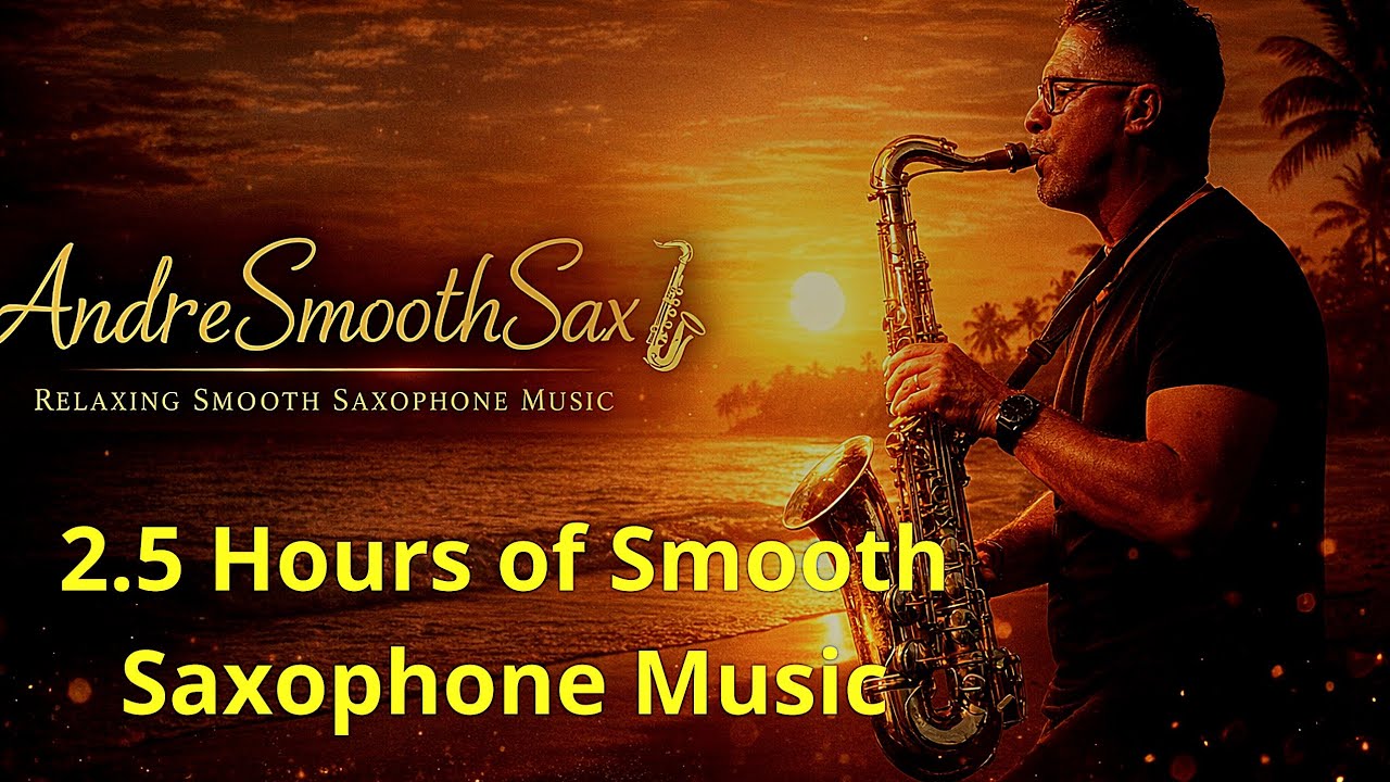 SMOOTH JAZZ SAXOPHONE AT BEACH 2.5 HOURS OF RELAXING MUSIC FOR STUDY, WORK & SLEEP
