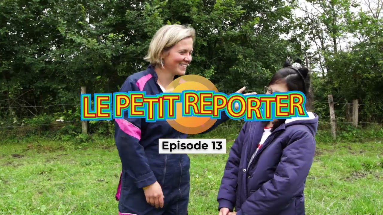 Le Petit Reporter - Épisode 13