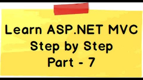 ASP.NET MVC Model View Controller (MVC) Step by Step Part 7