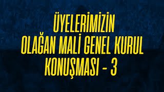Üyelerimizin Konuşmaları | Olağan Mali Genel Kurul Toplantımız - 3