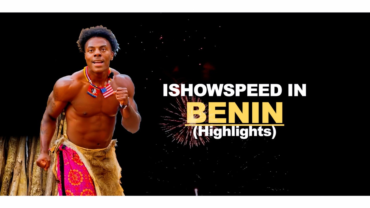 IShowSpeed in Benin: Best Moments You’ll Never Forget
