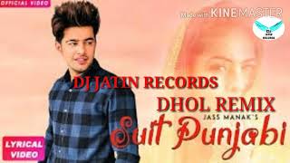 Suit Punjabi Dhol Remix Ft Jass Manak Dj Jatin Records