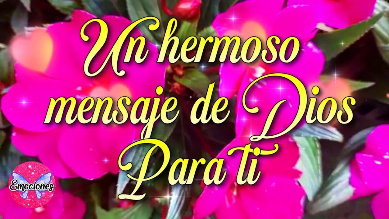 UN HERMOSO MENSAJE DE DIOS PARA TI acompañado de LINDAS FRASES DE ...
