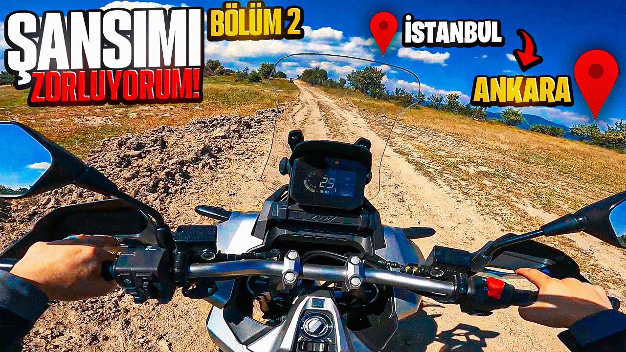 Şansımı zorluyorum | Honda Adv 350 motosiklet İstanbul Ankara 2 | Kolaçan