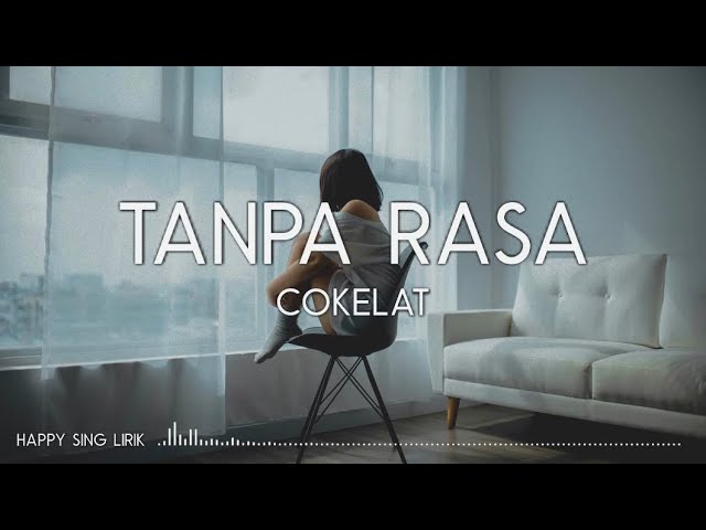 Cokelat - Tanpa Rasa (Lirik) class=