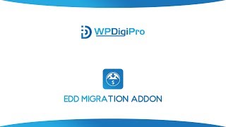 WPDigiPro EDD Migration Addon Settings