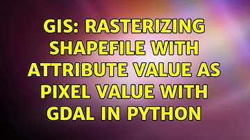 GIS: Rasterizing Shapefile with attribute value as pixel value with GDAL in Python (3 Solutions!!)