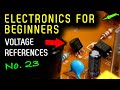 🔴 Electronics For Beginners - No.23 - Voltage References - No.989