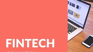 FINTECH - WHAT YOU NEED TO KNOW / intro