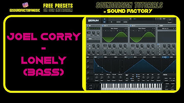 Serum Tutorial: How to make the "Joel Corry - Lonely" Bass sound (sound design 2021)