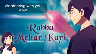 Rabba Mehar Kari X Weathering With You Anime Music Video Amv
